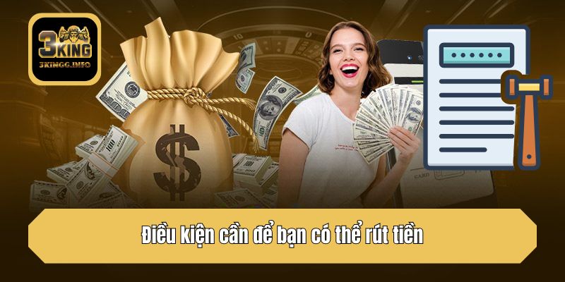 Điều kiện tân thủ cần đáp ứng để rút tiền