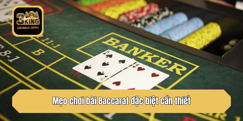 Mẹo chơi bài Baccarat đặc biệt cần thiết
