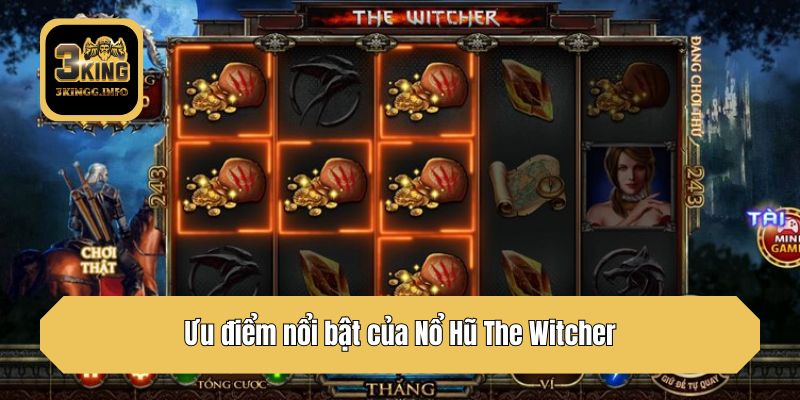 Ưu điểm nổi bật của Nổ Hũ The Witcher